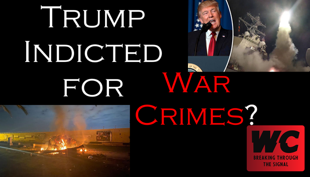 Trump Indictment for War Crimes?