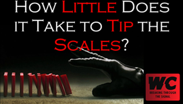 How Little Does it Take to Tip the Scales?