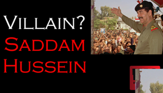 Villain? Saddam Hussein