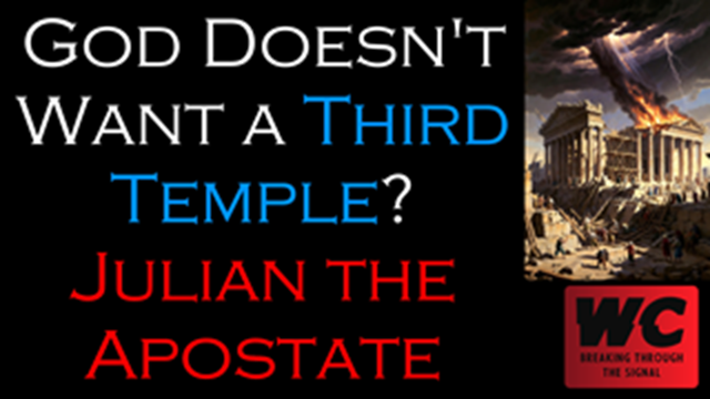 God Doesn't Want a Third Temple? - Julian the Apostate