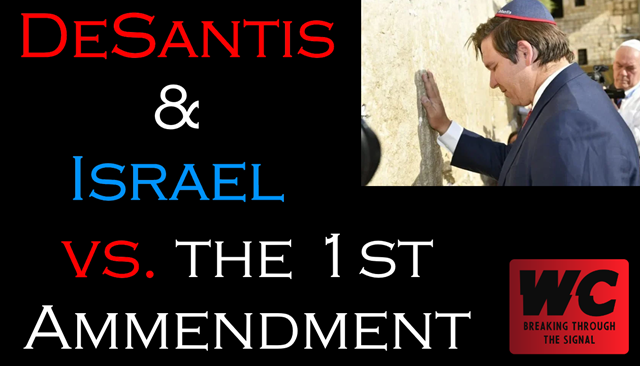 DeSantis & Israel vs. the 1st Amendment 