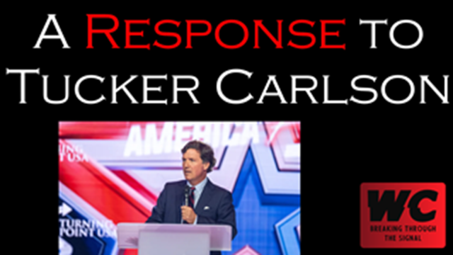 A Response to Tucker Carlson