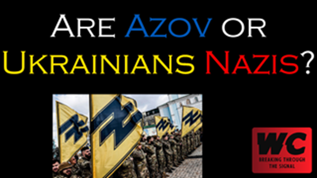 Are Azov or Ukrainians Nazis?