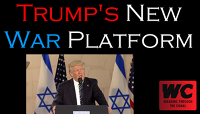 Trump's New War Platform