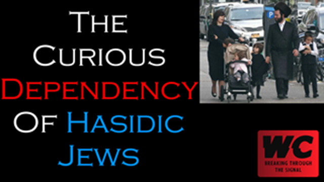 The Curious Dependency of Hasidic Jews