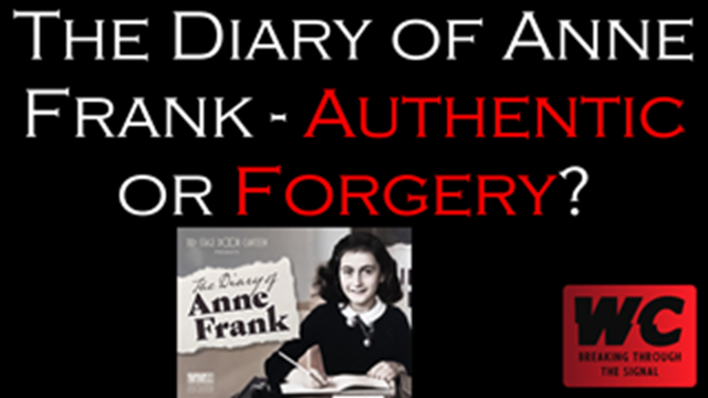 The Holocaust Pt. 15 - The Diary of Anne Frank - Authentic or Forgery?