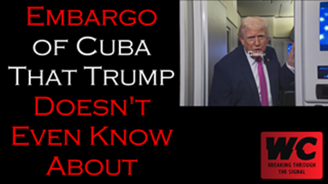Embargo of Cuba That Trump Doesn't Even Know About
