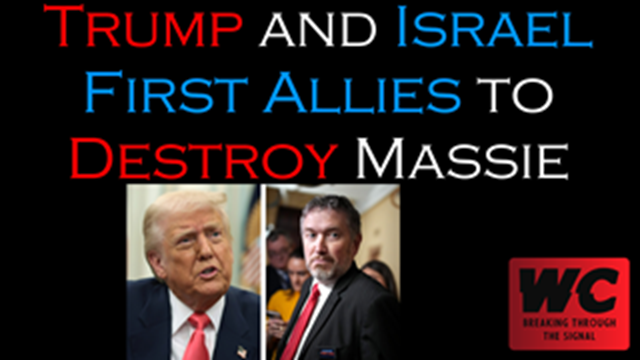 Trump and Israel First Allies to Destroy Massie
