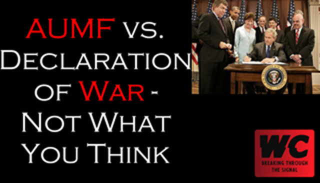 AUMF vs. Declaration of War - Not What You Think