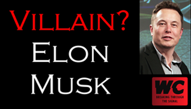 Villain? Elon Musk