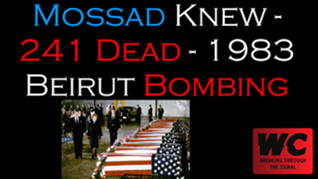 Mossad Knew - 241 Dead - 1983 Beirut Bombing