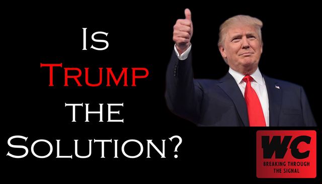 Is Trump The Solution?