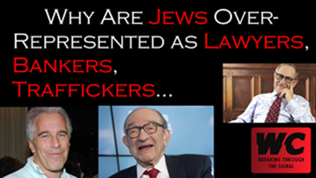 Why Jews Are Overrepresented as Lawyers, Bankers, Traffickers...
