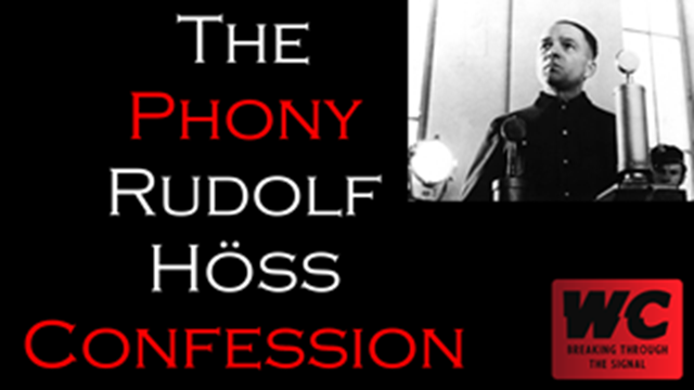 The Holocaust Pt. 21 - The Phony Rudolf Hoss Confession