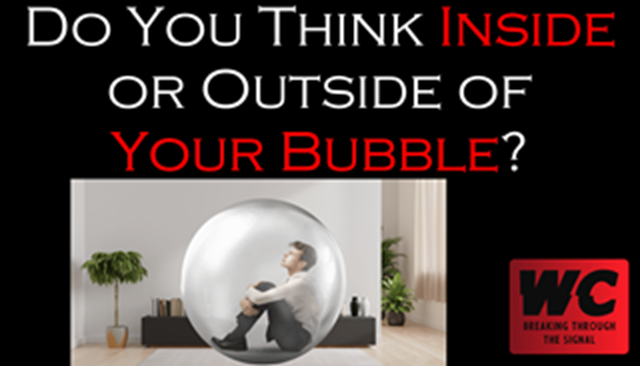 Do You Think Inside or Outside of Your Bubble?