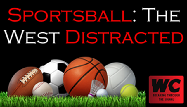 Sportsball: The West Distracted