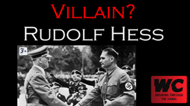 Villain? Rudolf Hess