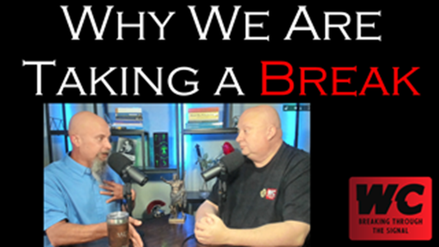 Why We Are Taking a Break