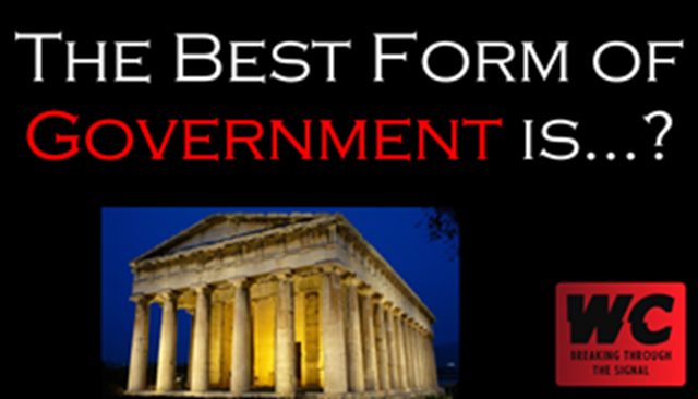 The Best Form of Government is...?