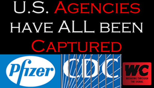 U.S. Agencies have ALL been Captured