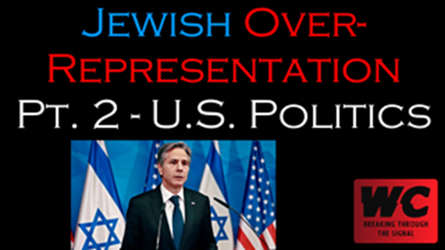 Jewish Overrepresentation Pt. 2 - U.S. Politics