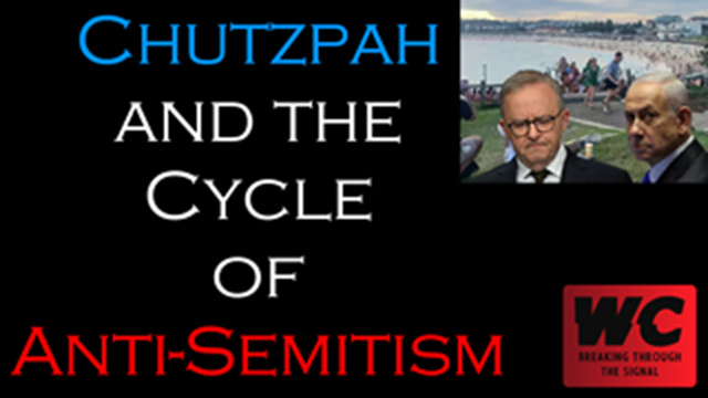 Chutzpah and the Cycle of Anti-Semitism