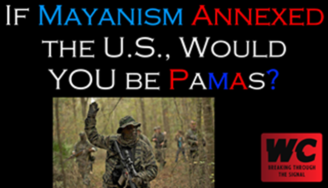 If Mayanism Annexed the U.S., Would You be Pamas?