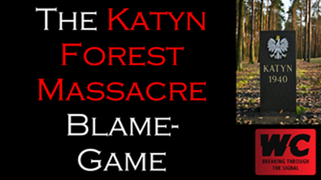 The Katyn Forest Massacre Blame-Game