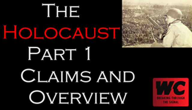 The Holocaust Pt. 1 - The Claim and an Overview