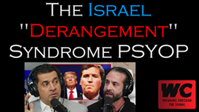 The "Israel Derangement Syndrome" PSYOP